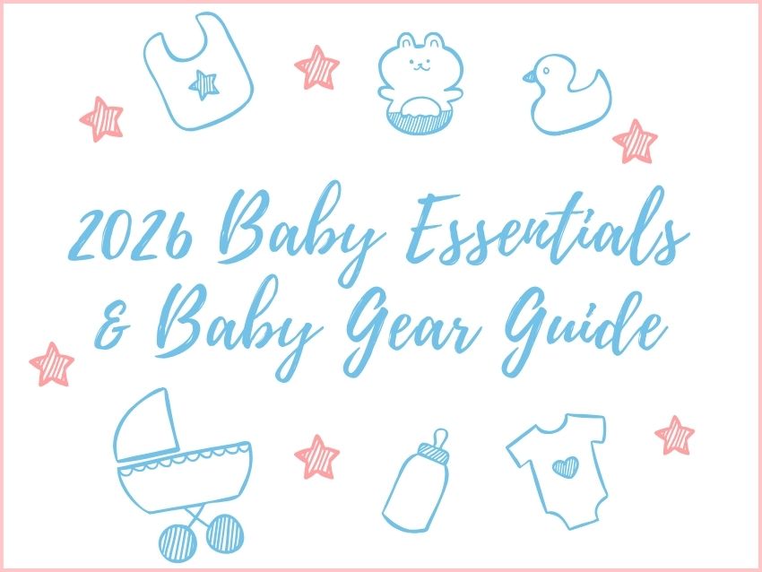 2026 Baby Essentials & Baby Gear Guide 2026 Baby Essentials & Baby Gear Guide