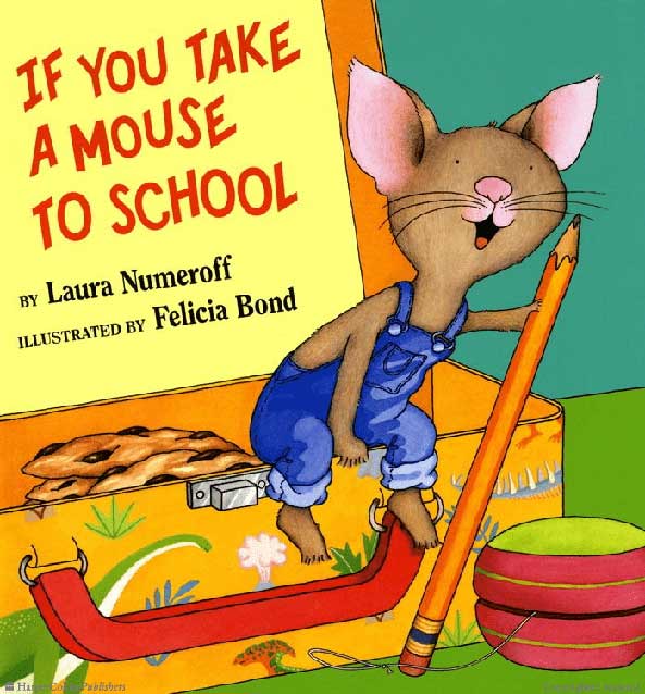 If You Take a Mouse to School by Laura Numeroff