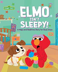 Elmo Isn't Sleepy! Elmo Isn't Sleepy!