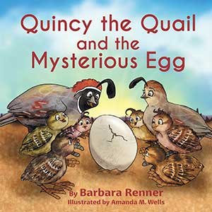 Quincy the Quail and the Mysterious Egg Quincy the Quail and the Mysterious Egg
