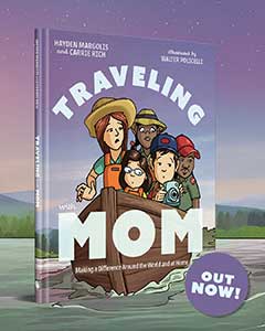 Traveling with Mom: Making a Difference Around the World and at Home Traveling with Mom: Making a Difference Around the World and at Home