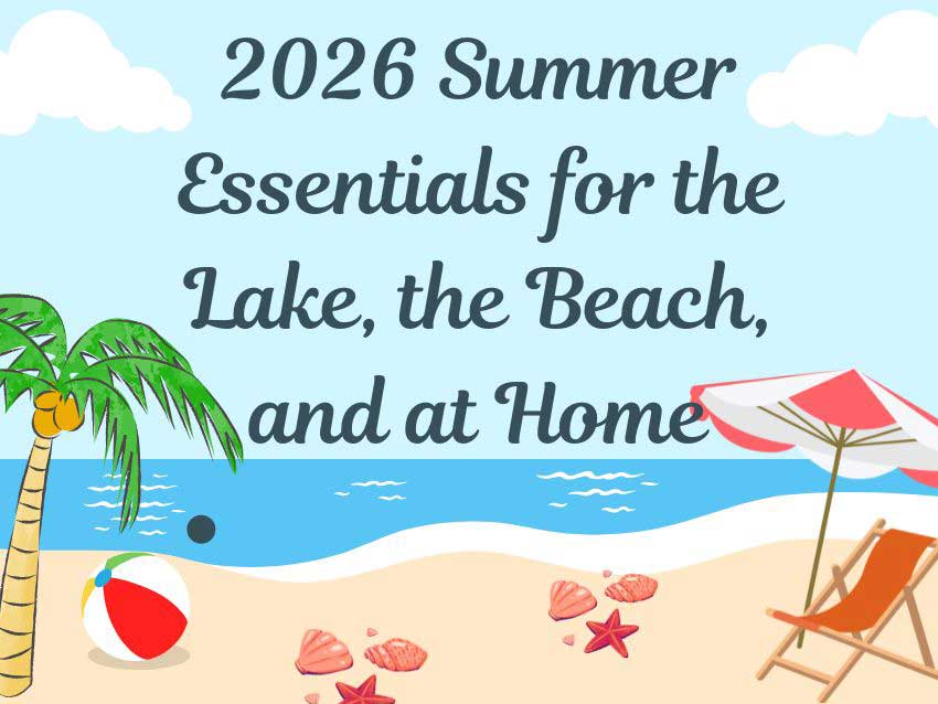 2026 Summer Essentials for the Lake, the Beach, and at Home